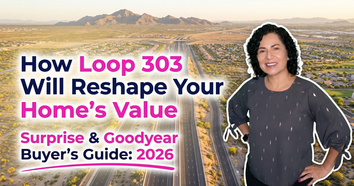Kasandra of Chavez Dream Home Team explains how Loop 303 affects home values in Surprise and Goodyear, AZ, featuring an aerial view of the 303 highway corridor and Arizona mountains.