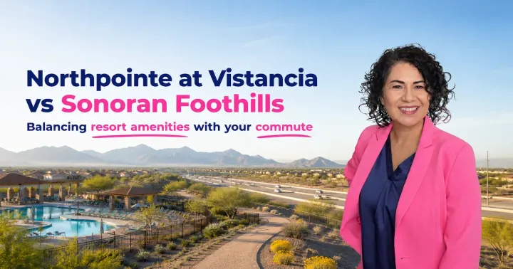 Northpointe at Vistancia vs Sonoran Foothills: Amenities and Commute