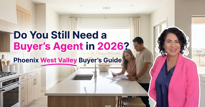 Kasandra of Chavez Dream Home Team providing a Phoenix West Valley guide: "Do You Still Need a Buyer's Agent in 2026?" featuring a couple reviewing paperwork in a modern Arizona kitchen.