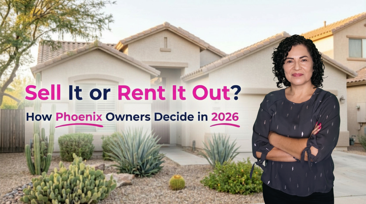 Kasandra of Chavez Dream Home Team helps Phoenix owners decide: "Sell It or Rent It Out?" featuring a modern Arizona home with desert landscaping and Saguaro cacti in the West Valley.