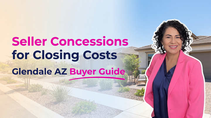 Kasandra of Chavez Dream Home Team provides a Glendale AZ buyer guide on seller concessions for closing costs, featuring a modern suburban home and desert landscaping in a Glendale community.