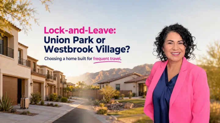 Lock-and-Leave: Union Park Townhome or Westbrook Village Home?