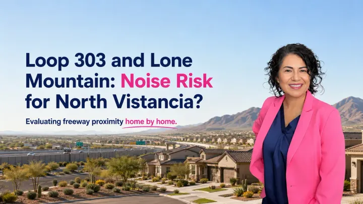 Loop 303 and Lone Mountain Parkway: Noise Risk for North Vistancia?