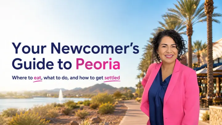 Newcomer's Guide to Peoria, AZ: Where to Eat, Do & Settle In