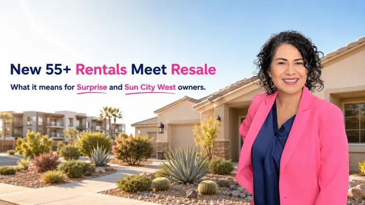 How New 55+ Rentals Could Shift Surprise & Sun City West Resale