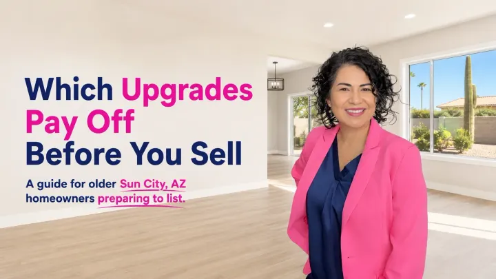 Upgrades That Pay Off Before Selling an Older Sun City AZ Home