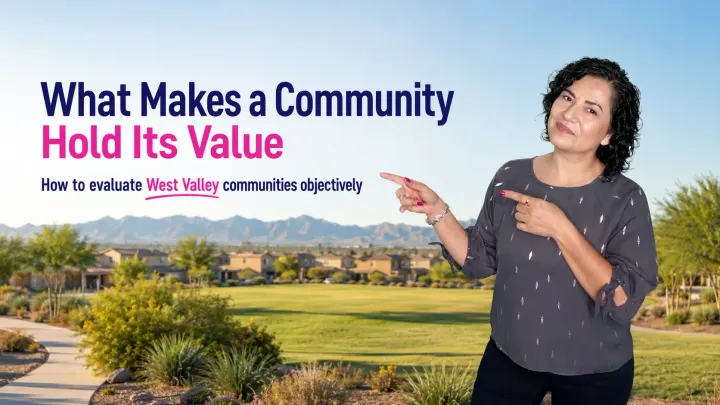 What Makes a West Valley Community Stable and Hold Its Value?