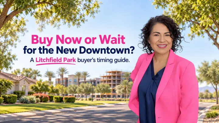 Buy Near Downtown Litchfield Park Now or Wait for Litchfield Square?