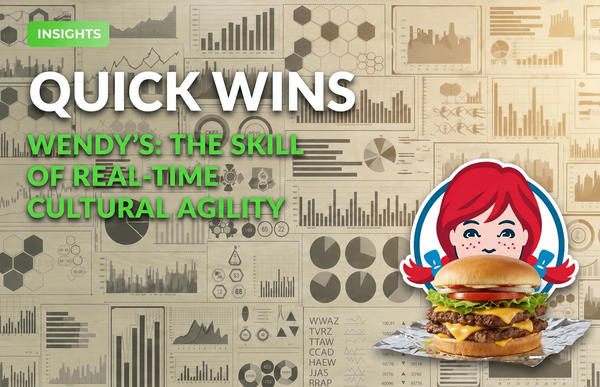 Wendy's: The Skill of Real-Time Cultural Agility | Quick Wins