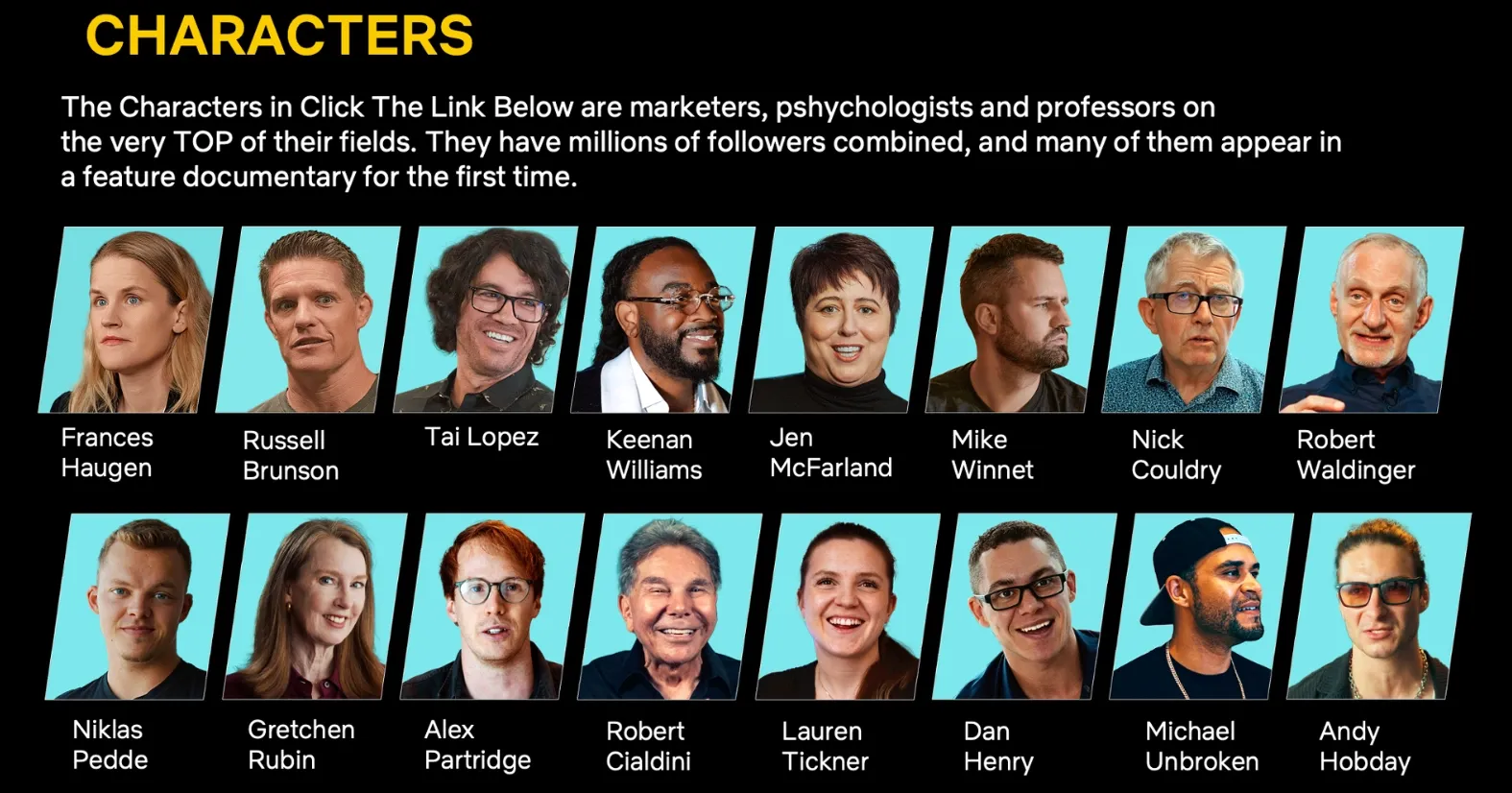 It's an honor to be in a film with Gretchen Rubin (Happiness Project), Frances Haugen (Facebook whistleblower), Alex Partridge (UNILAD), and Robert Cialdini (the godfather of influence). Source: Click the Link Below website.