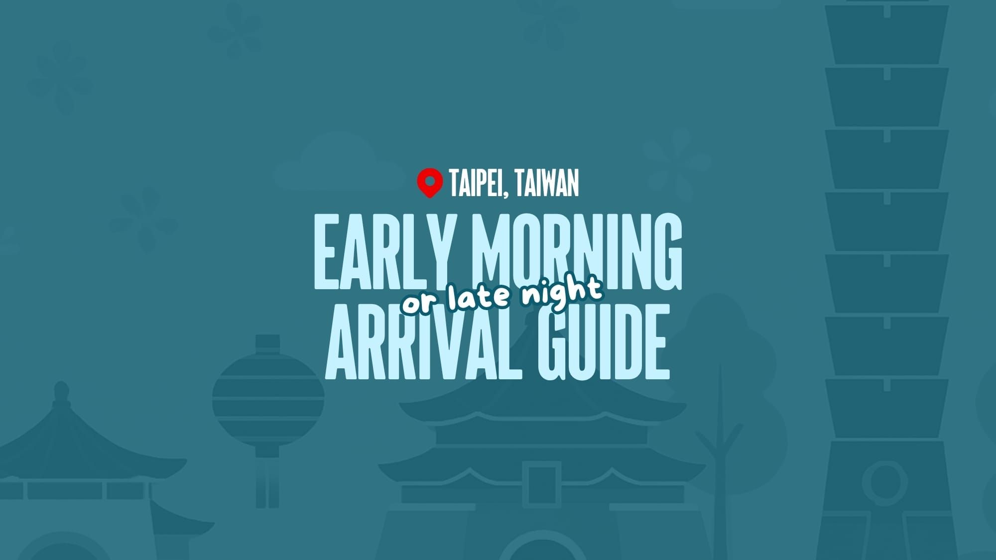How to Get from Taoyuan Airport to Taipei City: Early Morning and Late Night Arrival Guide