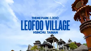 Leofoo Village Theme Park: Is It Worth It? + How to Get There from Taipei by Commute