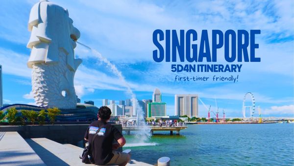 The Only Singapore Itinerary You Need as a First Timer