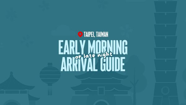 How to Get from Taoyuan Airport to Taipei City: Early Morning and Late Night Arrival Guide
