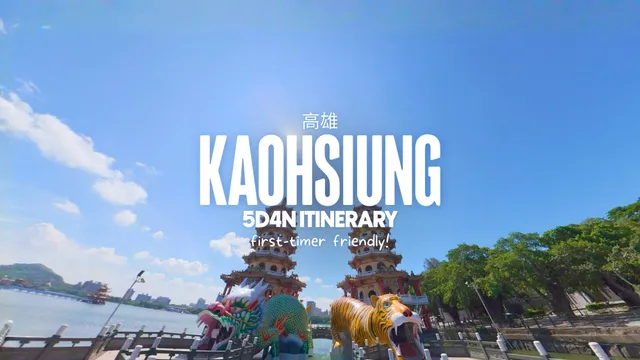 The Only Kaohsiung Itinerary You Need: A 5-Day DIY Guide 🇹🇼