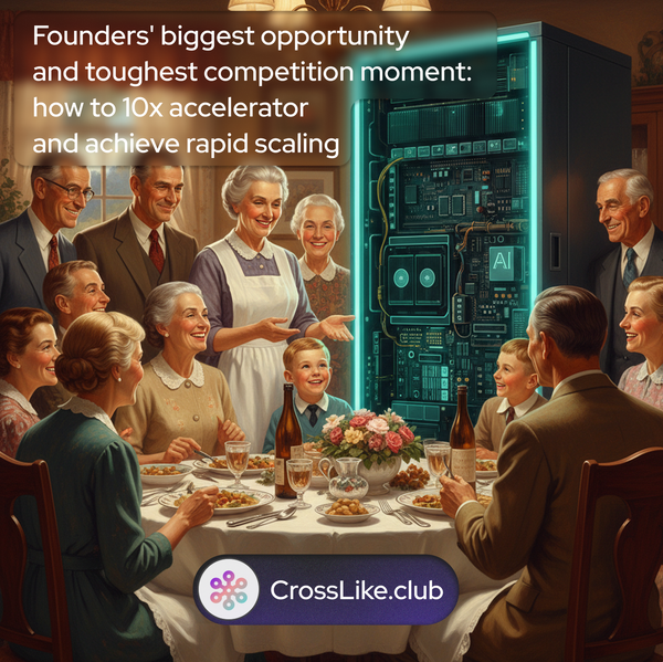 Founders' biggest opportunity and toughest competition moment: how to 10x accelerator and achieve rapid scaling