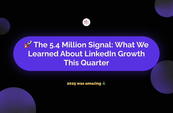 The 5.4 Million Signal: What We Learned About LinkedIn Growth This Quarter