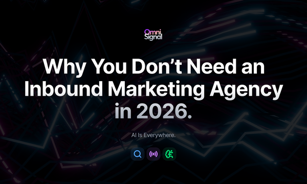 Why You Don’t Need an Inbound Marketing Agency in 2026