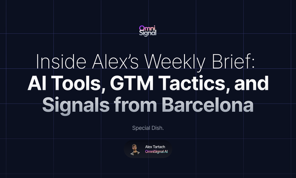 Inside Alex’s Weekly Brief: AI Tools, GTM Tactics, and Signals from Barcelona
