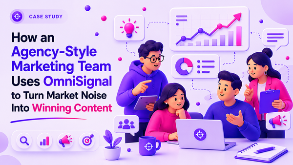 Case Study: How an Agency-Style Marketing Team Uses OmniSignal to Turn Market Noise Into Winning Content