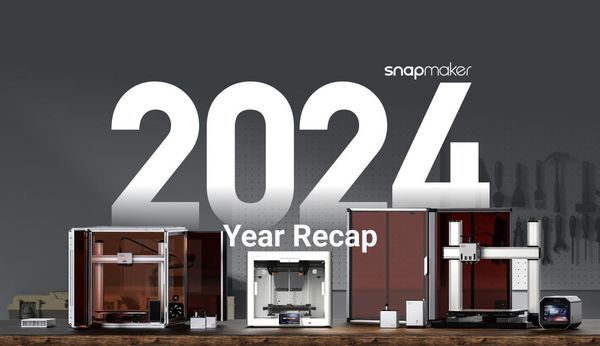 Snapmaker 2024 Recap: In The Rear View Mirror