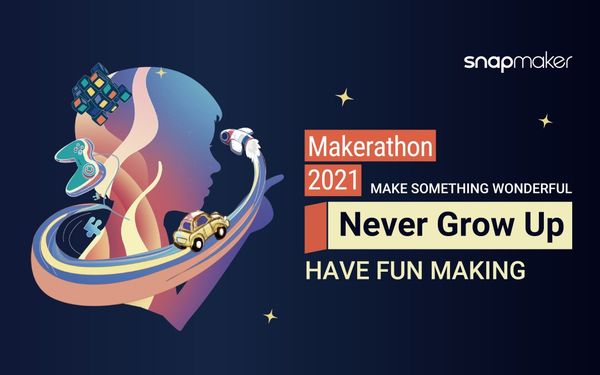 Check out What We’ve Made in Snapmaker Makerathon 2021