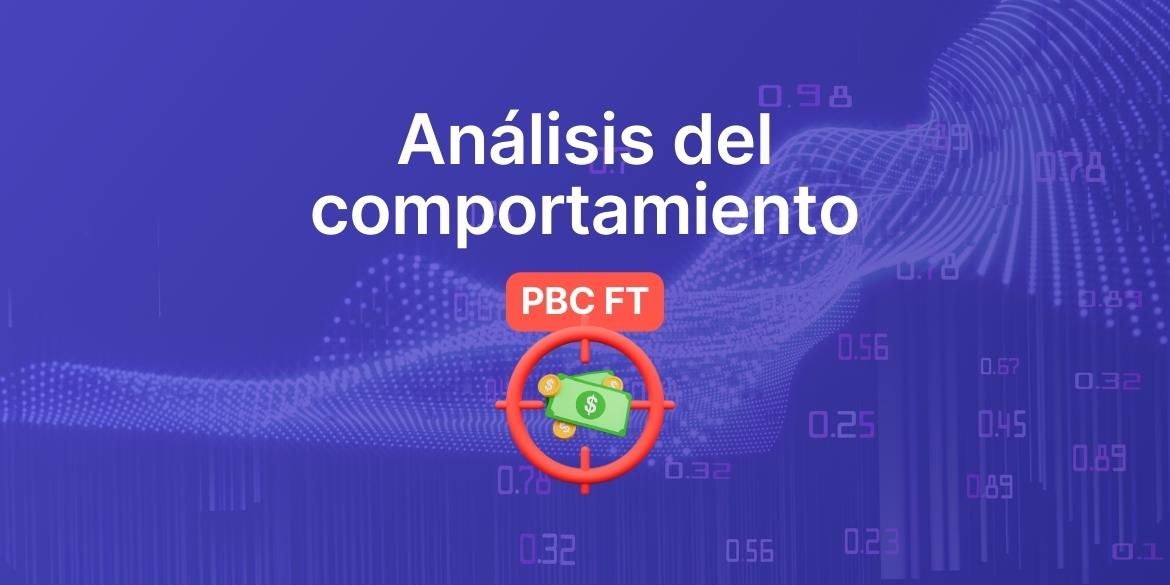 Análisis del comportamiento, la clave contra el Blanqueo de Capitales