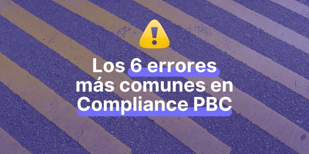 Los 6 errores más comunes en el Compliance de PBC / AML