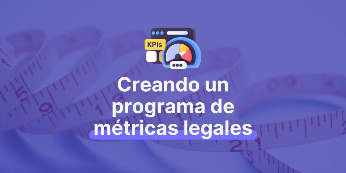 Creando un programa de métricas legales
