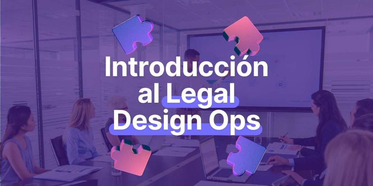 Qué es Legal Design Ops, diferencias con Legal Ops