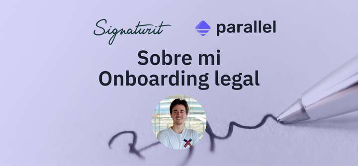 Mi bienvenida a Parallel, cómo viví el onboarding legal