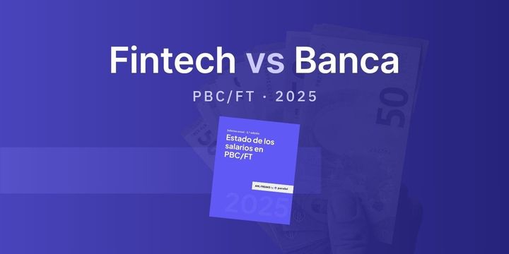 Fintech vs Banca para desarrollarse en PBCyFT profesionalmente