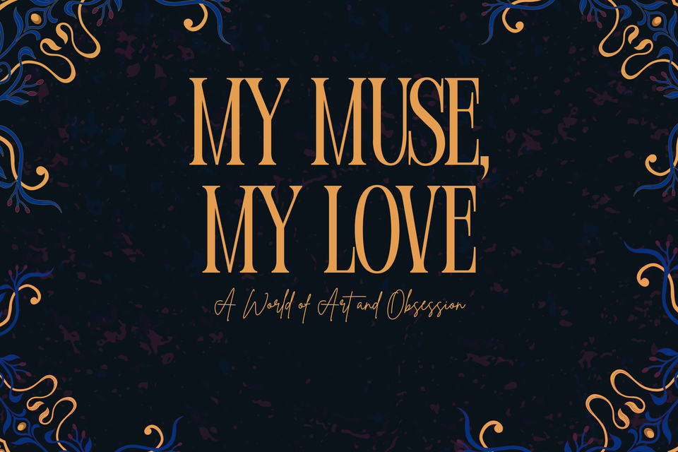 My Muse, My Love:                  Enter The Private Collection