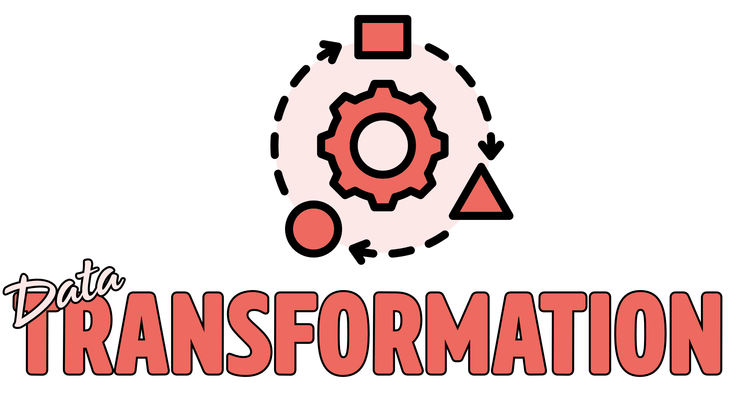 A picture of a red cog with a square, a triangle and a circle moving around it connected by arrows indicating a clockwise rotation. Underneath are the words Data Transformation also in red.