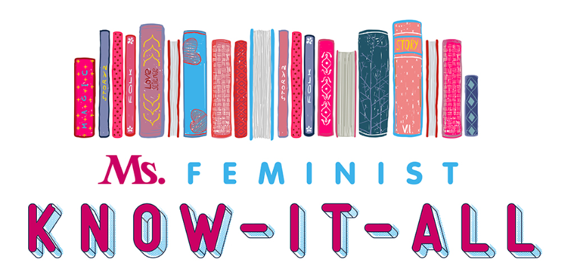 Colorful illustration of books on a shelf, spines pointing out. Underneath is the Ms. pink logo, "Feminist" in blue, and "Know-It-All" in pink. 