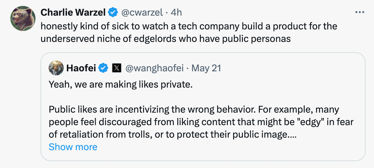 screenshot of tweet by Charlie Warzel: "Honestly kind of sick to watch a tech company build a product for the underserved niche of edgelords who have public personas."