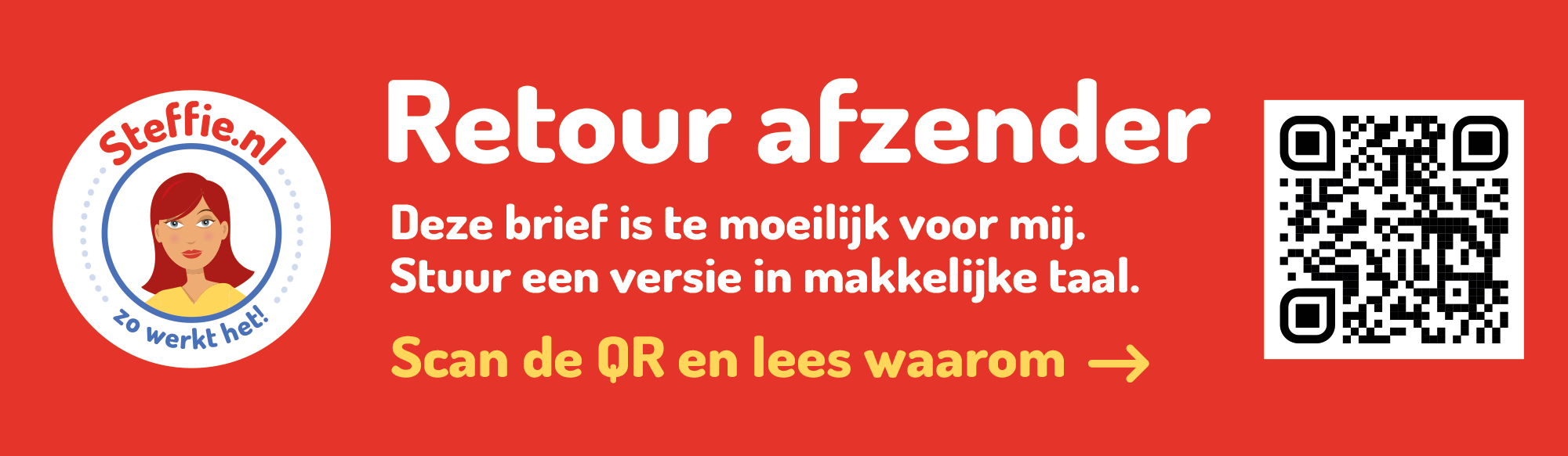 Afbeelding van de sticker van Steffie met de tekt: Retour afzender. Deze brief is te moeilijk voor mij. Stuur een versie in makkelijke taal. Scan de QR en lees waarom (met een pijl naar de QR-code).