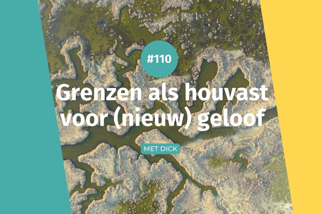 Afbeelding van: #110 Grenzen als houvast voor (nieuw) geloof