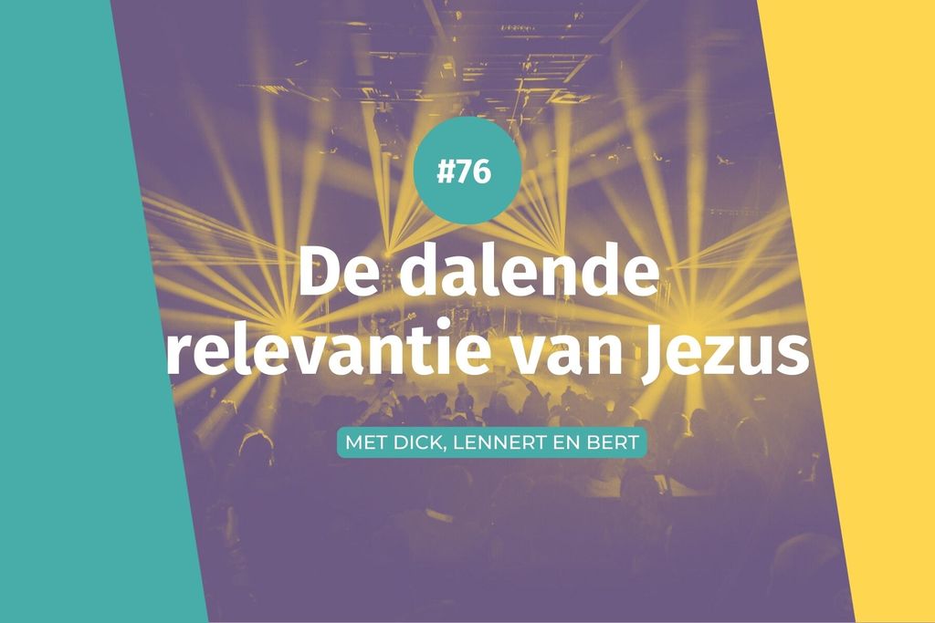 Afbeelding van: #76 De dalende relevantie van Jezus