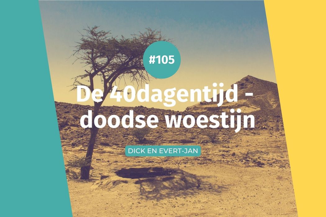 #105 40dagentijd - doodse woestijn