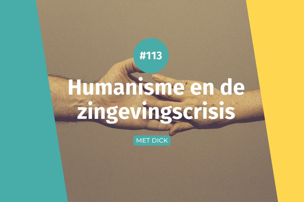 #113 Humanisme en de zingevingscrisis