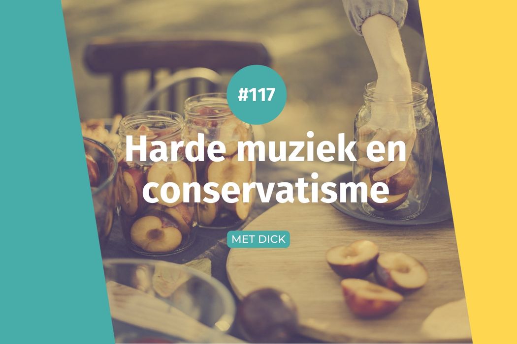 #117 Harde muziek en conservatisme