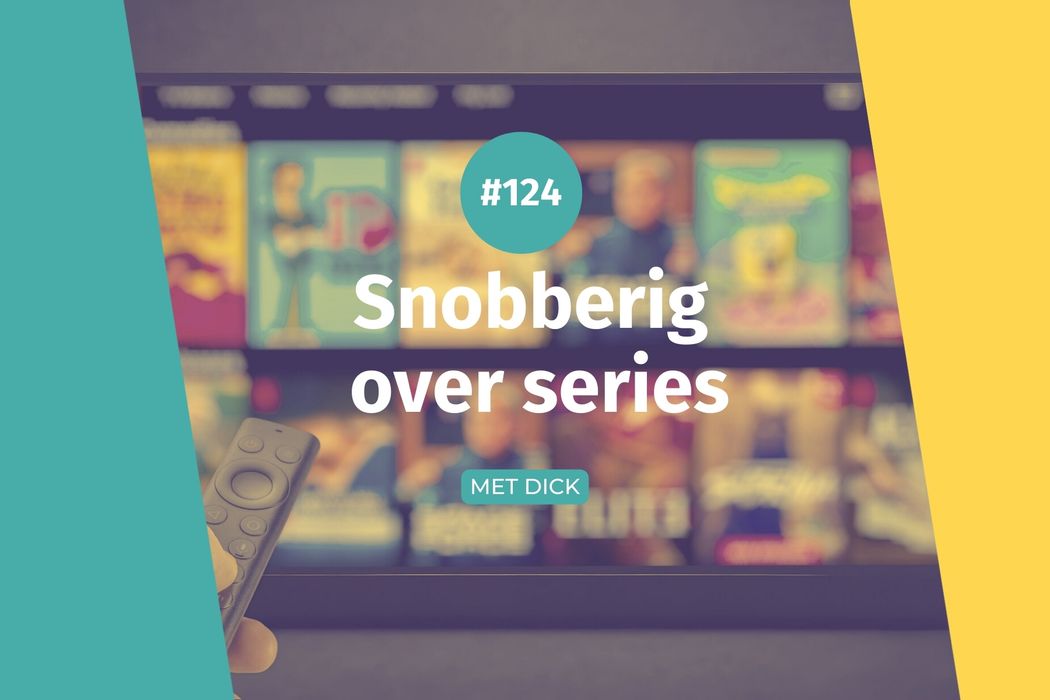 #124 Snobberig over series