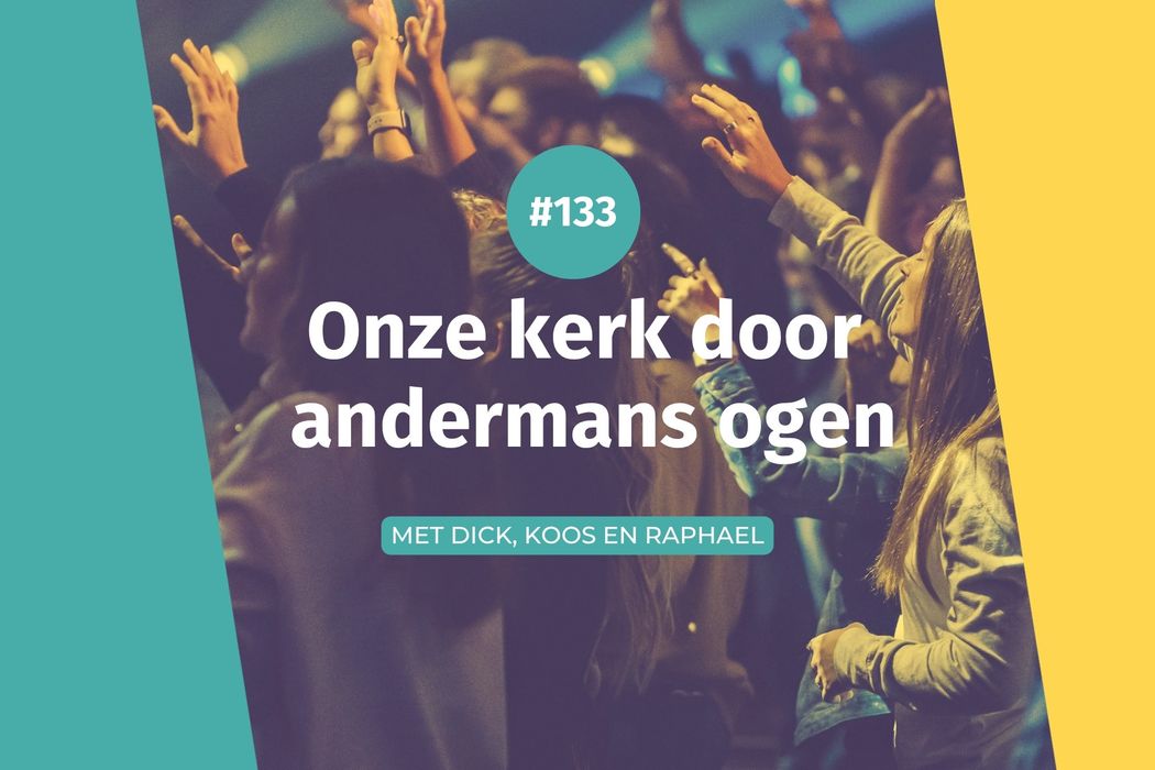 #133 Onze kerk door andermans ogen