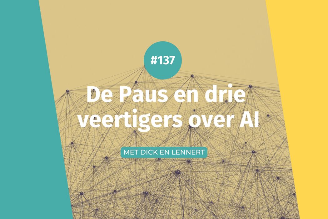 #137 De Paus en drie veertigers over AI