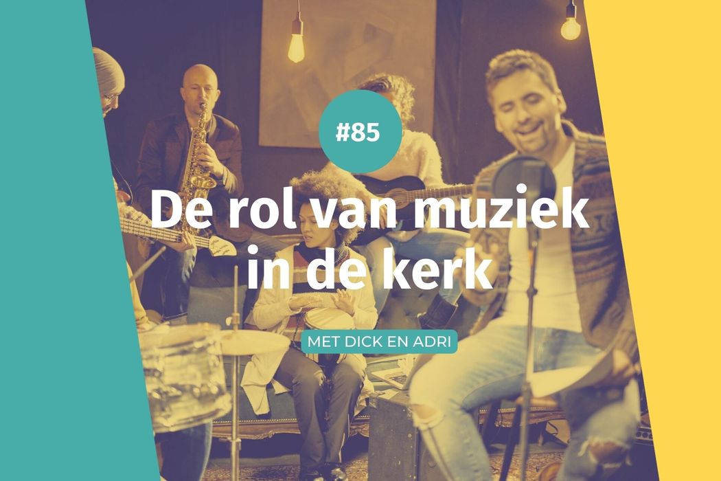 #85 De rol van muziek in de kerk