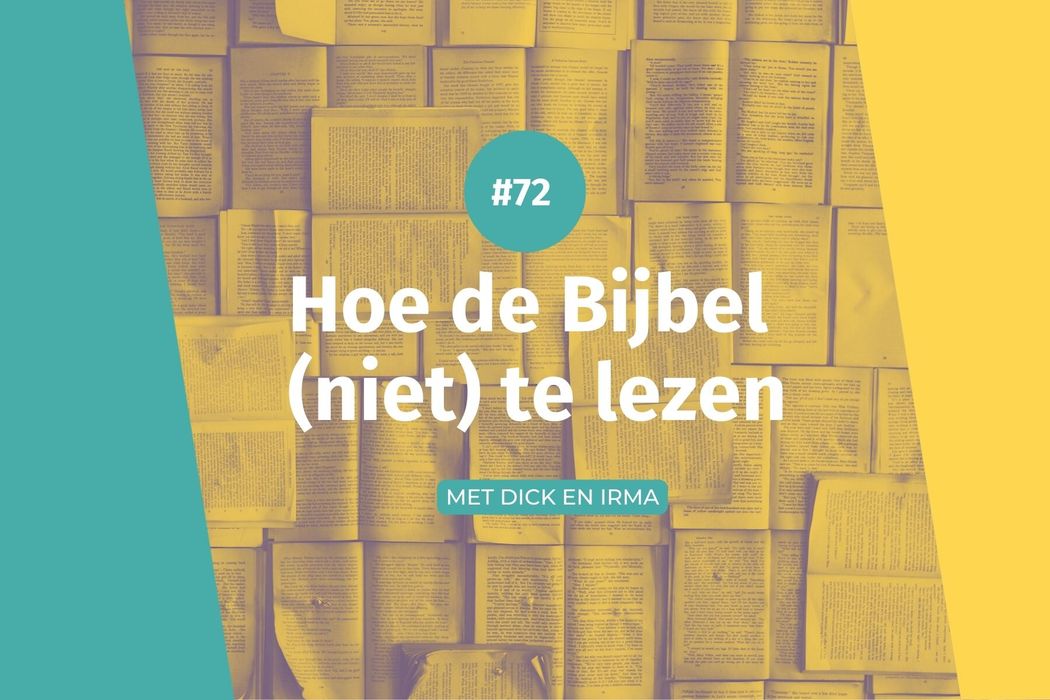 #72 Hoe de Bijbel (niet) te lezen