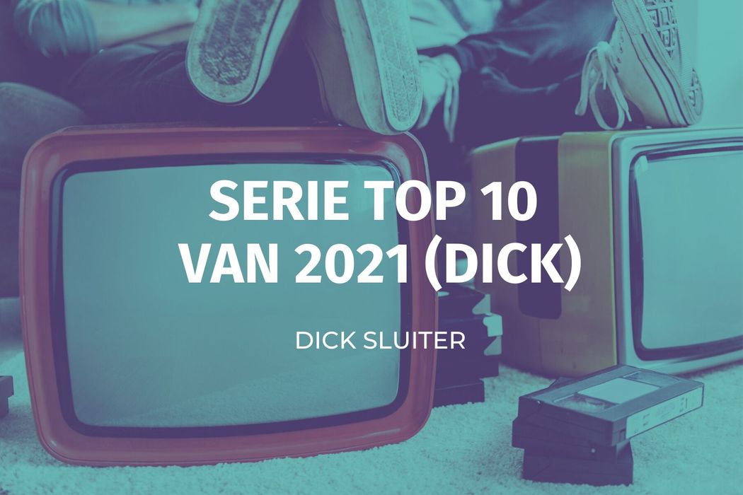 Dick's TV eindejaarslijst (2021)