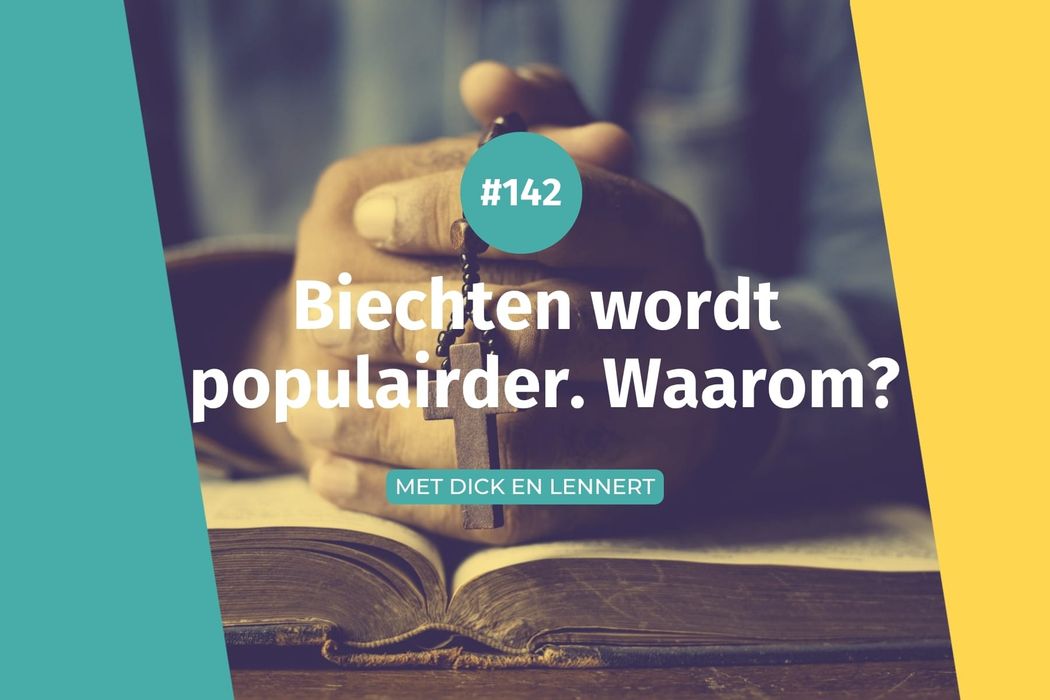#142 Biechten wordt populairder. Waarom?