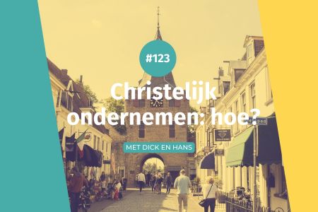 Afbeelding van: #123 Christelijk ondernemen: hoe?